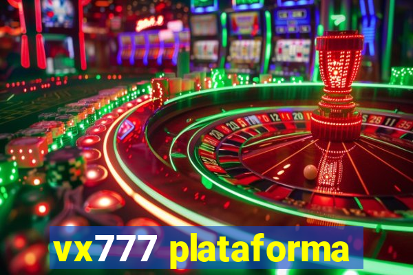 vx777 plataforma